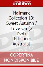 Hallmark Collection 13: Sweet Autumn / Love On (3 Dvd) [Edizione: Australia] dvd
