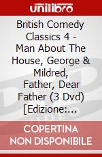 British Comedy Classics 4 -  Man About The House, George & Mildred, Father, Dear Father (3 Dvd) [Edizione: Australia] dvd
