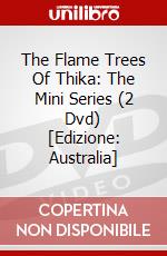 The Flame Trees Of Thika: The Mini Series (2 Dvd) [Edizione: Australia] dvd