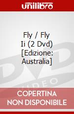 Fly / Fly Ii (2 Dvd) [Edizione: Australia] dvd