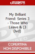 My Brilliant Friend: Series 3 - Those Who Leave & (3 Dvd) dvd