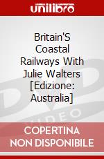 Britain'S Coastal Railways With Julie Walters [Edizione: Australia] dvd