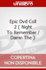 Epic Dvd Coll 2 ( Night To Remember / Damn The ) dvd