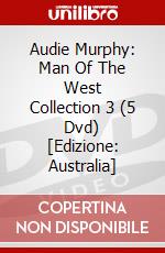 Audie Murphy: Man Of The West Collection 3 (5 Dvd) [Edizione: Australia] dvd