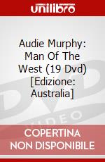 Audie Murphy: Man Of The West (19 Dvd) [Edizione: Australia] dvd