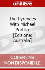 The Pyrenees With Michael Portillo [Edizione: Australia] dvd