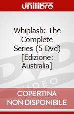 Whiplash: The Complete Series (5 Dvd) [Edizione: Australia] dvd
