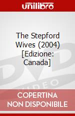 The Stepford Wives (2004) [Edizione: Canada] dvd