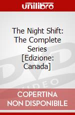 The Night Shift: The Complete Series [Edizione: Canada] dvd