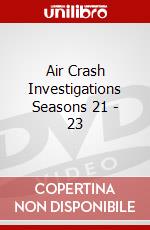 Air Crash Investigations Seasons 21 - 23 dvd