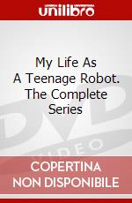 My Life As A Teenage Robot. The Complete Series dvd