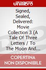 Signed, Sealed, Delivered: Movie Collection 3 (A Tale Of Three Letters / To The Moon And Back) dvd