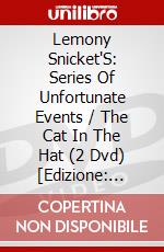 Lemony Snicket'S: Series Of Unfortunate Events / The Cat In The Hat (2 Dvd) [Edizione: Australia] dvd