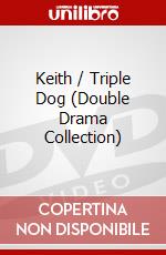 Keith / Triple Dog (Double Drama Collection) dvd