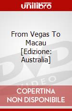 From Vegas To Macau [Edizione: Australia] dvd