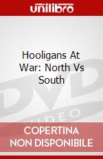Hooligans At War: North Vs South dvd