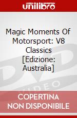 Magic Moments Of Motorsport: V8 Classics [Edizione: Australia] dvd