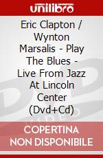 Eric Clapton / Wynton Marsalis - Play The Blues - Live From Jazz At Lincoln Center (Dvd+Cd) dvd