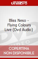 Bliss Neso - Flying Colours Live (Dvd Audio) dvd