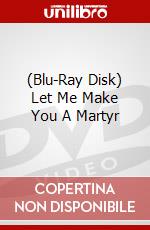 (Blu-Ray Disk) Let Me Make You A Martyr brd