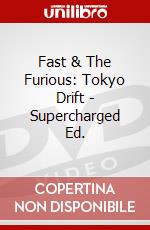Fast & The Furious: Tokyo Drift - Supercharged Ed. dvd