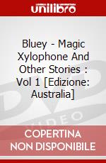 Bluey - Magic Xylophone And Other Stories : Vol 1 [Edizione: Australia] dvd