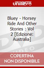 Bluey - Horsey Ride And Other Stories : Vol 2 [Edizione: Australia] dvd