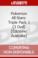 Pokemon All-Stars: Triple Pack 1 (3 Dvd) [Edizione: Australia] dvd