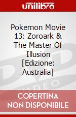 Pokemon Movie 13: Zoroark & The Master Of Illusion [Edizione: Australia] dvd