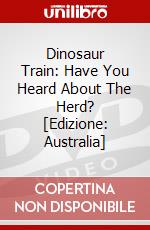 Dinosaur Train: Have You Heard About The Herd? [Edizione: Australia] dvd