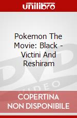 Pokemon The Movie: Black - Victini And Reshiram dvd