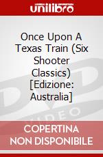 Once Upon A Texas Train (Six Shooter Classics) [Edizione: Australia] dvd