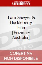 Tom Sawyer & Huckleberry Finn [Edizione: Australia] dvd