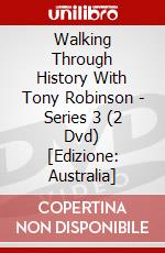 Walking Through History With Tony Robinson - Series 3 (2 Dvd) [Edizione: Australia] dvd