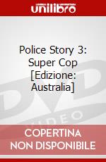 Police Story 3: Super Cop [Edizione: Australia] dvd