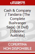 Cash & Company / Tandarra (The Complete Bushranger Saga) (8 Dvd) [Edizione: Australia] dvd