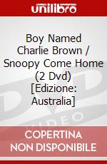 Boy Named Charlie Brown / Snoopy Come Home (2 Dvd) [Edizione: Australia] dvd