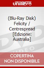 (Blu-Ray Disk) Felicity / Centrespread [Edizione: Australia] brd