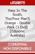 Harp In The South, The/Poor Man'S Orange - Double Pack (3 Dvd) [Edizione: Australia] dvd