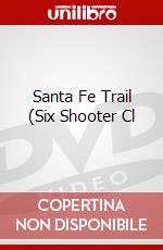 Santa Fe Trail (Six Shooter Cl dvd