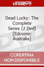 Dead Lucky: The Complete Series (2 Dvd) [Edizione: Australia] dvd