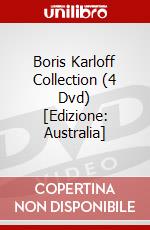 Boris Karloff Collection (4 Dvd) [Edizione: Australia] dvd