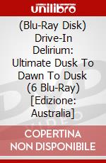 (Blu-Ray Disk) Drive-In Delirium: Ultimate Dusk To Dawn To Dusk (6 Blu-Ray) [Edizione: Australia] brd