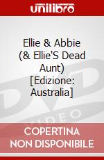 Ellie & Abbie (& Ellie'S Dead Aunt) [Edizione: Australia] dvd