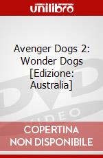 Avenger Dogs 2: Wonder Dogs [Edizione: Australia] dvd