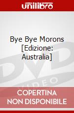 Bye Bye Morons [Edizione: Australia] dvd