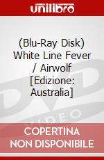 (Blu-Ray Disk) White Line Fever / Airwolf [Edizione: Australia] brd