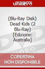 (Blu-Ray Disk) Dead Kids (2 Blu-Ray) [Edizione: Australia] brd