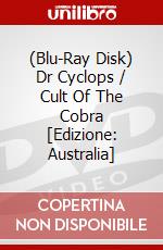 (Blu-Ray Disk) Dr Cyclops / Cult Of The Cobra [Edizione: Australia] brd