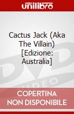 Cactus Jack (Aka The Villain) [Edizione: Australia] dvd